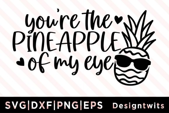 Download You Are the Pineapple of My Eye SVG - Eye svg Collection